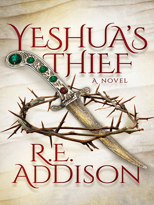 Title details for Yeshua's Thief by R. E. Addison - Available